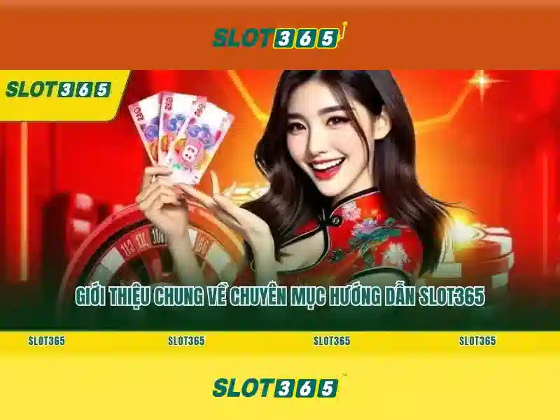 Slot365: Đánh giá tổng quan về sòng bạc slot trực tuyến