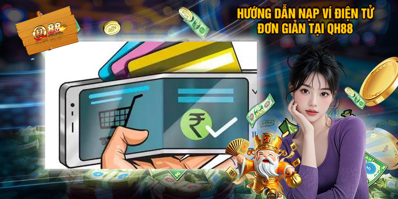 Hướng Dẫn Nạp Ví Điện Tử Đơn Giản Tại SLOT365