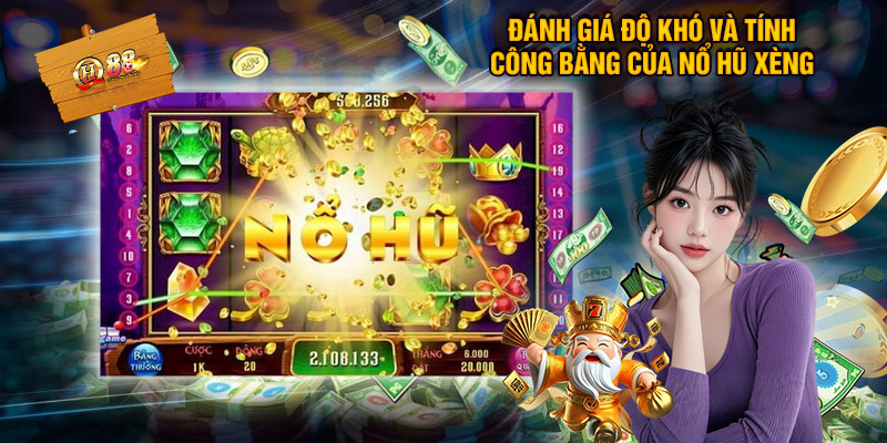 Đánh giá độ khó và tính công bằng của nổ hũ xèng SLOT365